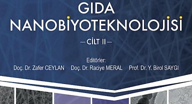 Gıda Nanobiyoteknolojisi Cilt-II yayınlandı